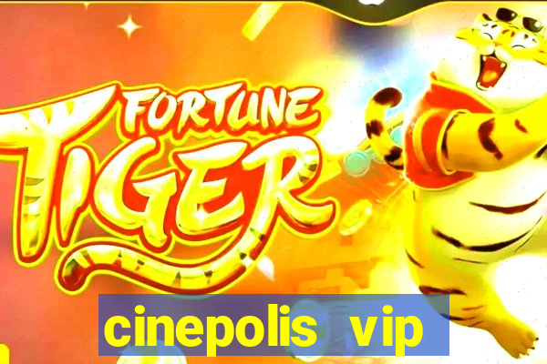 cinepolis vip parque shopping